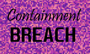 Containment Breach